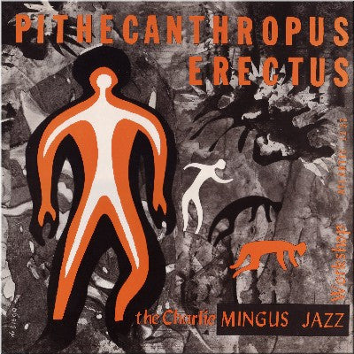 The Charlie Mingus Jazz Workshop – Pithecanthropus Erectus (Arrives in 2 days)