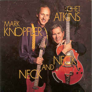 Chet Atkins And Mark Knopfler – Neck And Neck  (Arrives in 4 Days)